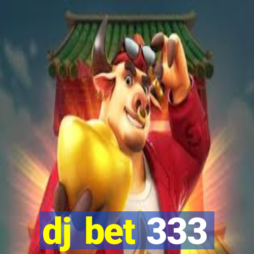 dj bet 333